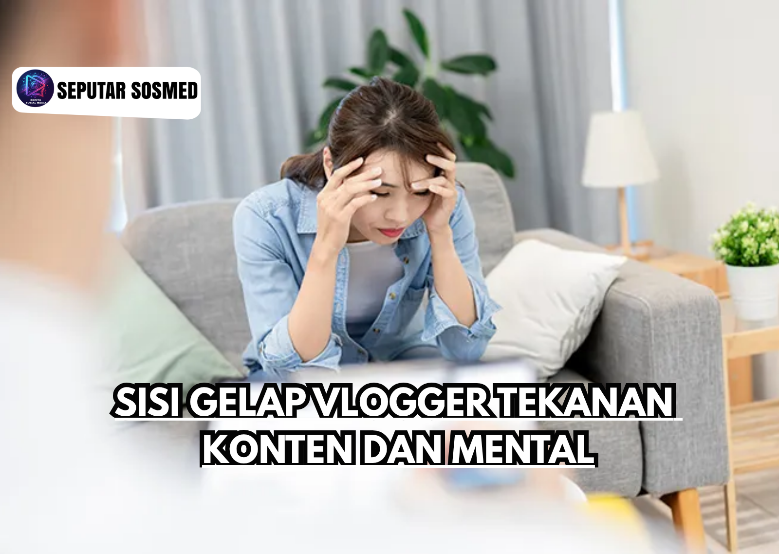 Sisi Gelap Vlogger Tekanan Konten dan Mental