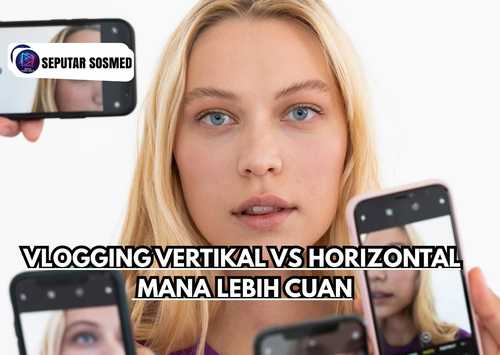 Vlogging Vertikal vs Horizontal Mana Lebih Cuan