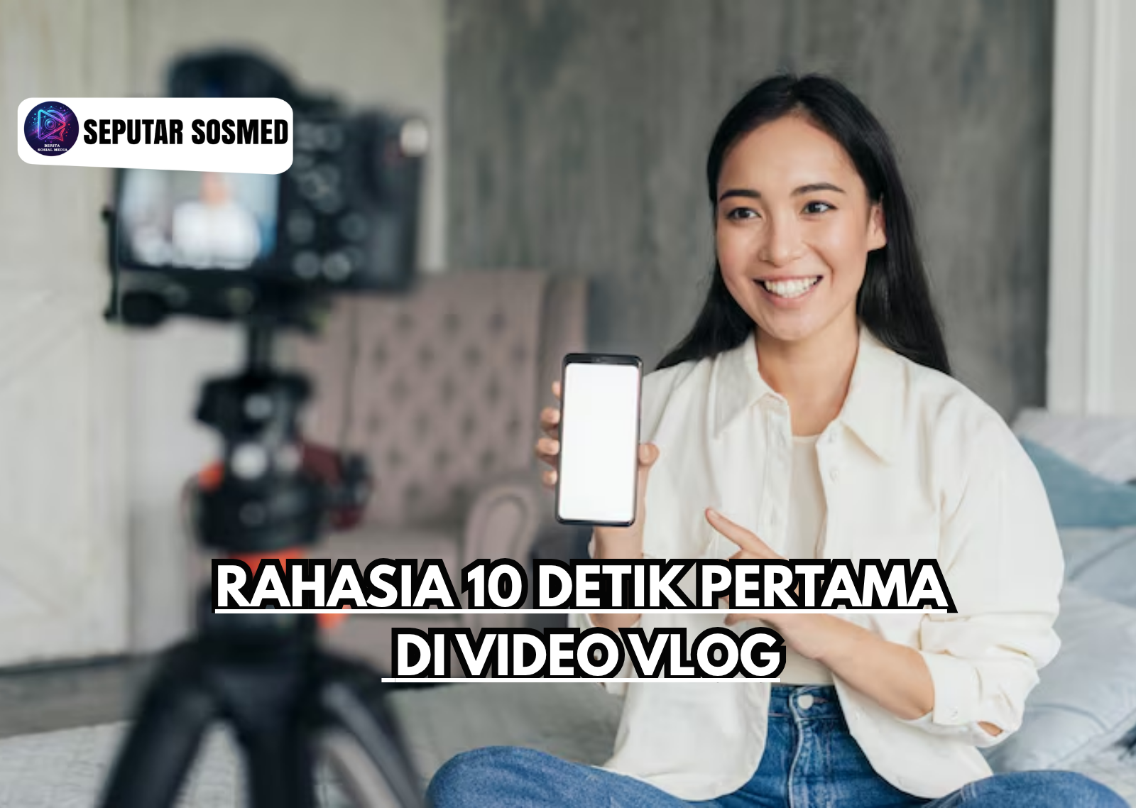 Rahasia 10 Detik Pertama di Video Vlog