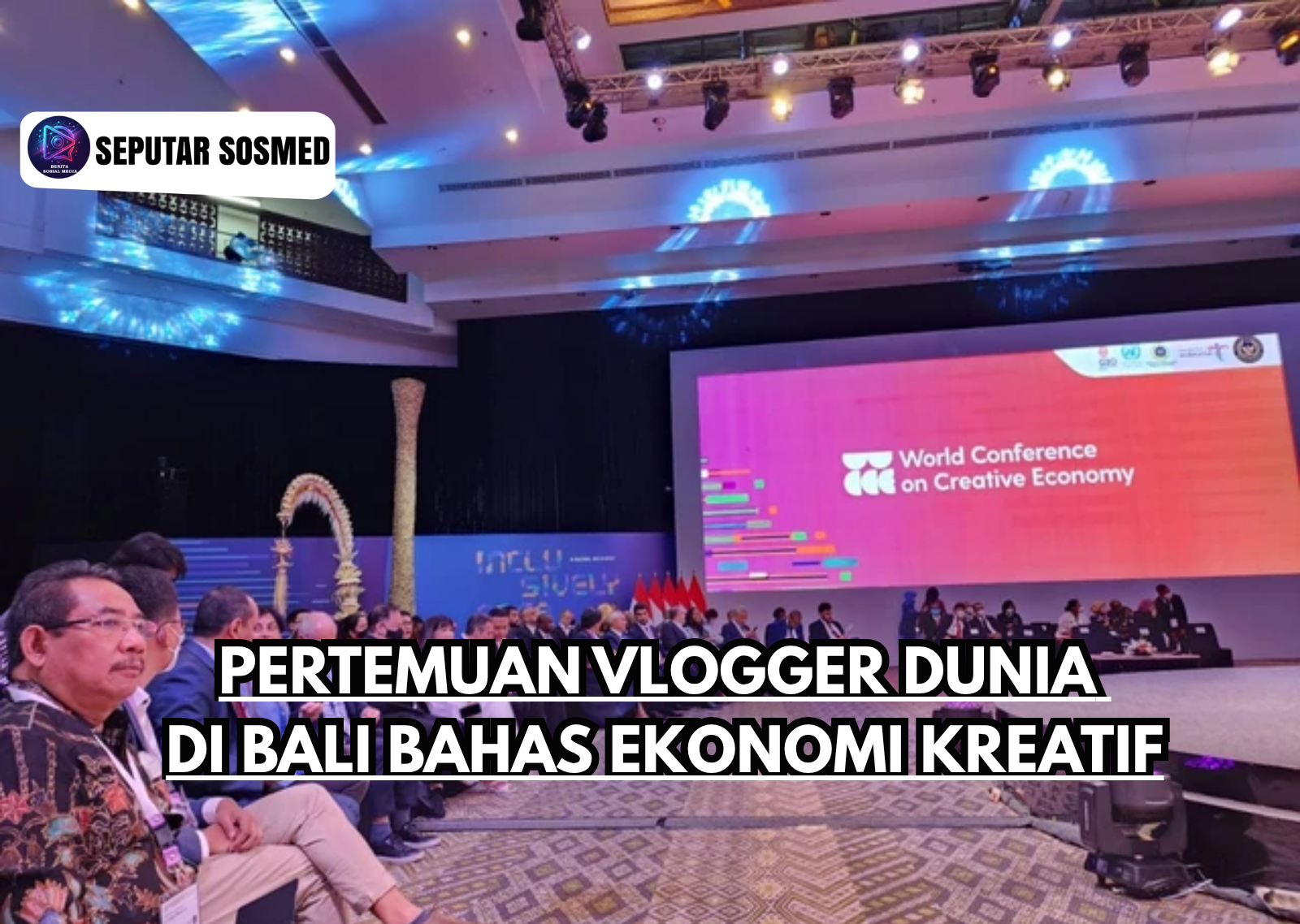 Pertemuan Vlogger Dunia di Bali Bahas Ekonomi Kreatif