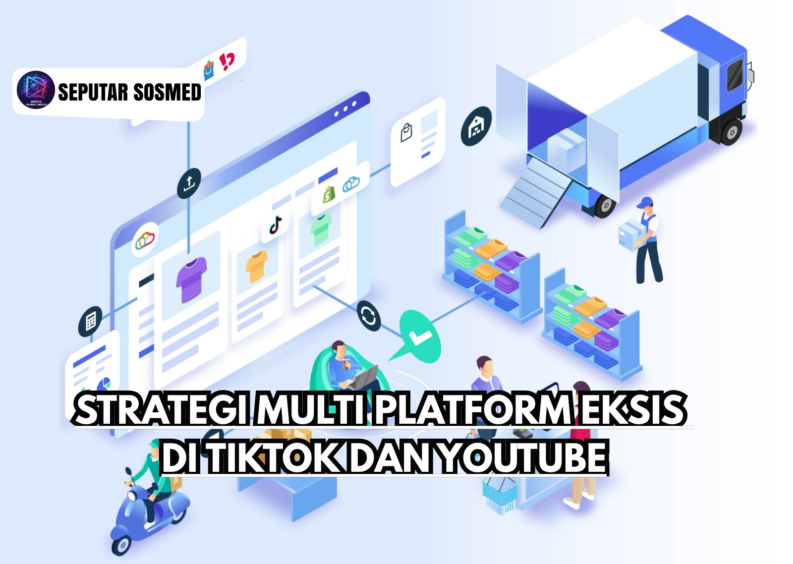 Strategi Multi Platform Eksis di TikTok Dan YouTube