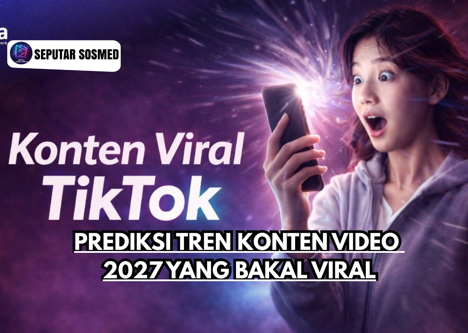 Prediksi Tren Konten Video 2027 yang Bakal Viral