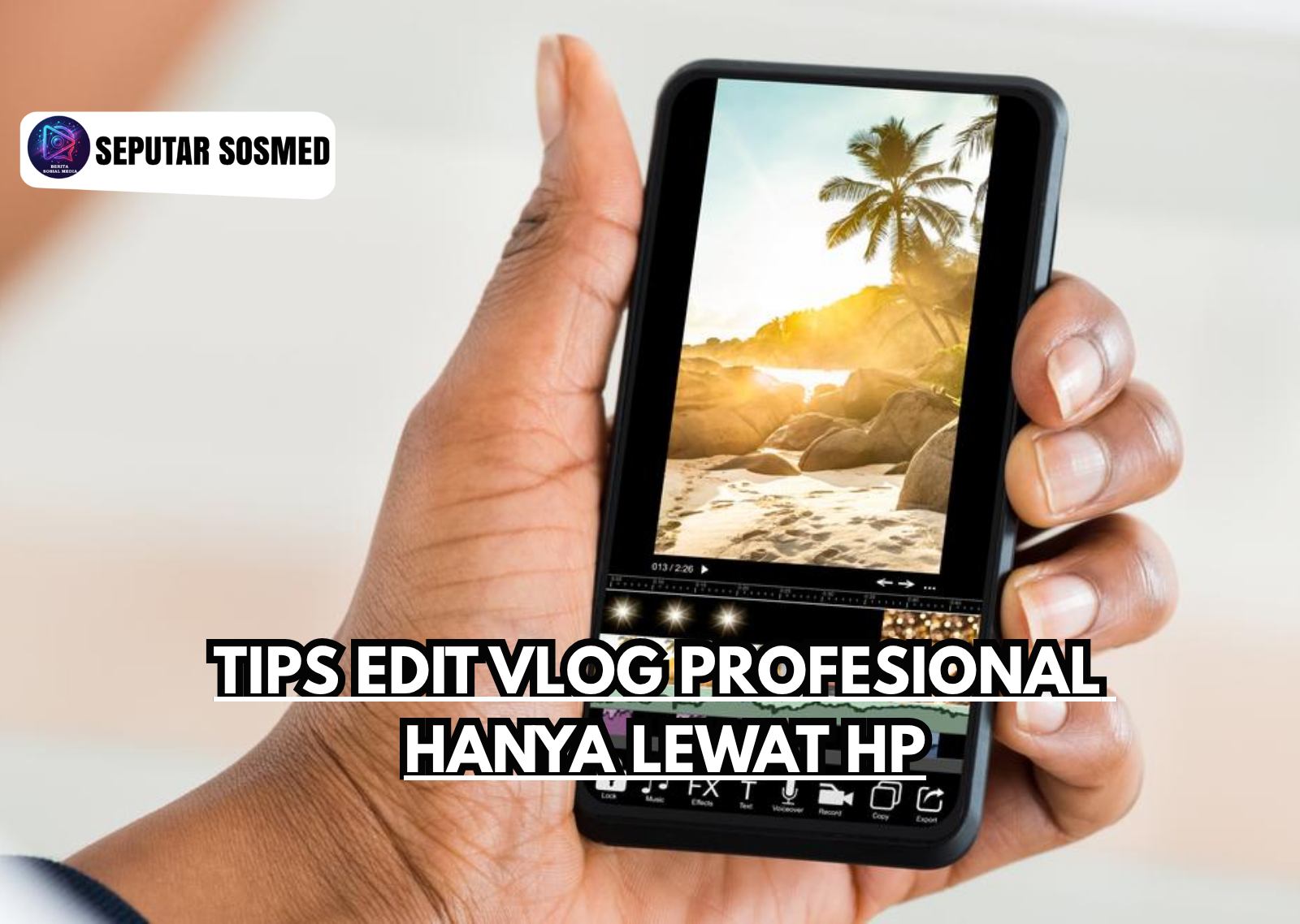 Tips Edit VLOG Profesional Hanya Lewat HP