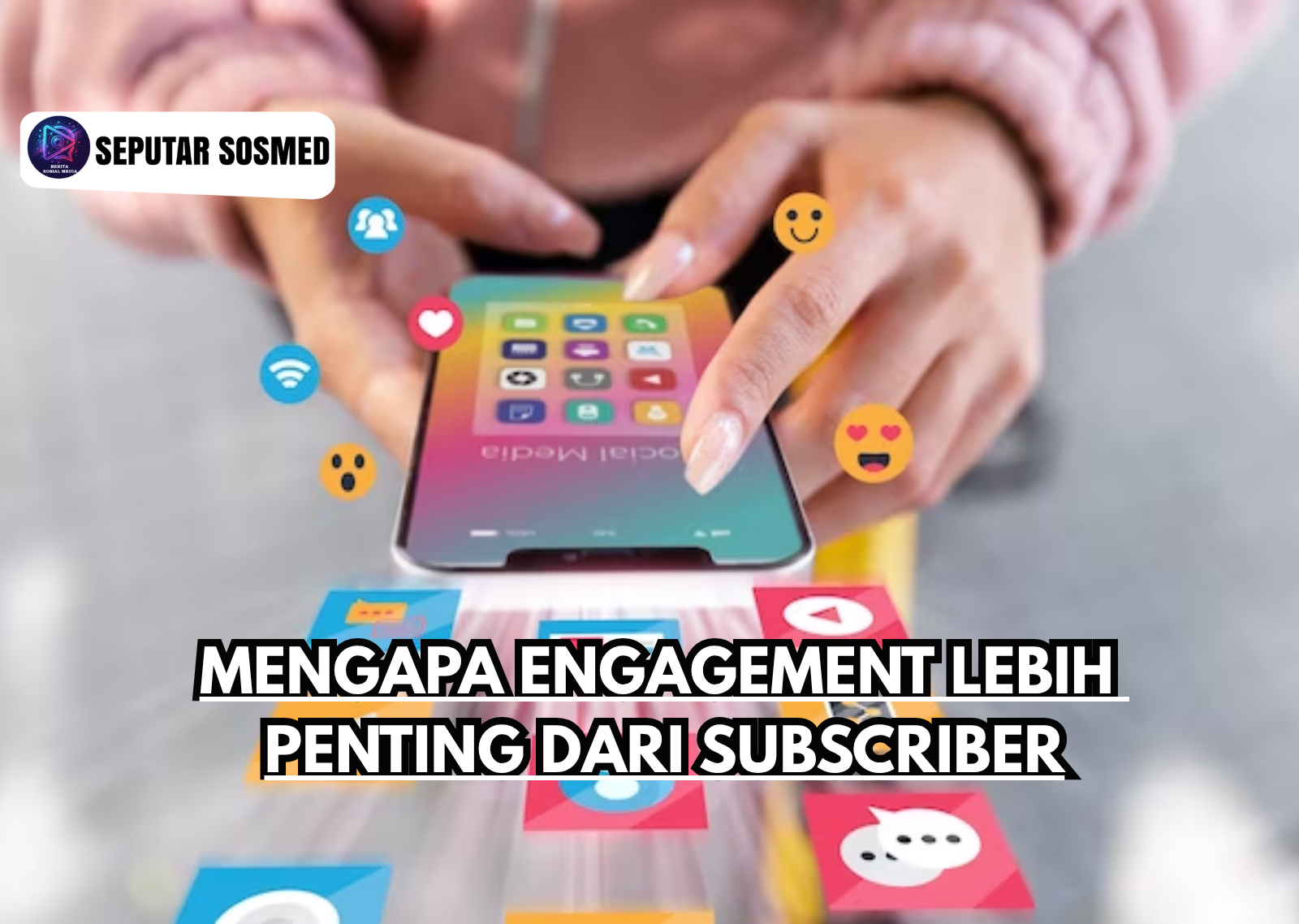 Mengapa Engagement Lebih Penting dari Subscriber