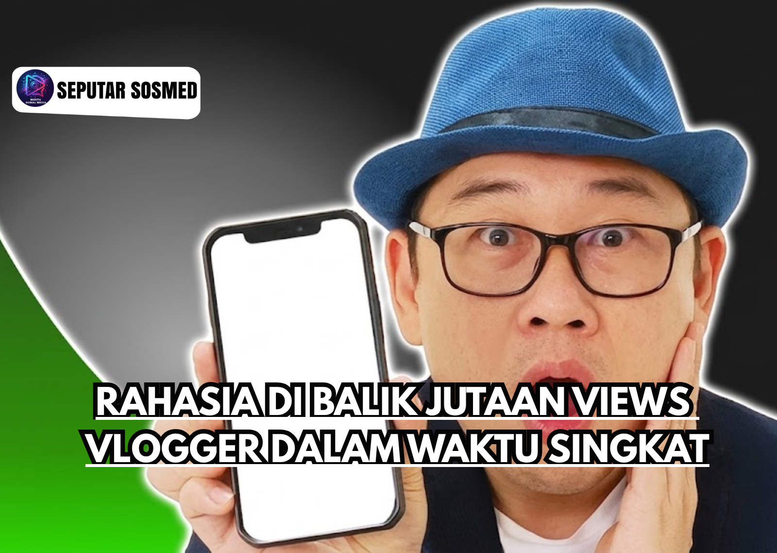 Rahasia di Balik Jutaan Views Vlogger dalam Waktu Singkat